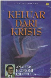 Keluar dari krisis: analisis ekonomi Indonesia