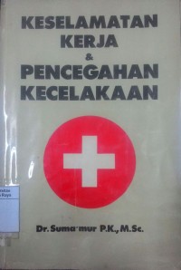 Keselamatan kerja dan pencegahan kecelakaan