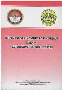 Reparasi dan kompensasi korban dalam restorative justice system