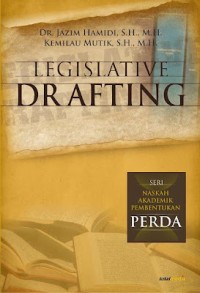 Legislative drafting : seri naskah akademik pembentukan Perda