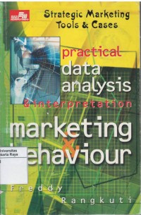 Strategi marketing tools & cases : practical data analysis & interpretation, marketing & behaviour