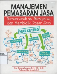 Manajemen pemasaran jasa : merencanakan, mengelola dan membidik pasar jasa