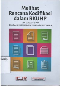 Melihat rencana kodifikasi dalam RKUHP : tantangan upaya pembaharuan hukum pidana di Indonesia