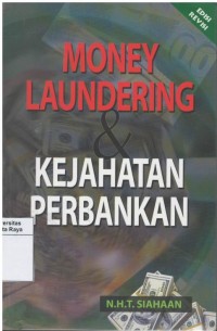 Money laundering : pencucian uang dan kejahatan perbankan