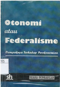 Otonomi atau federalisme : dampanya terhadap perekonomian