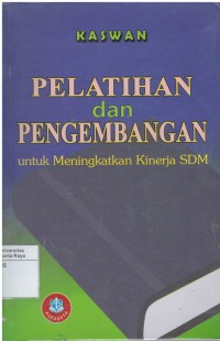 Pelatihan dan pengembangan untuk meningkatkan kinerja sumber daya manusia