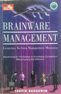 Brainware management : generasi kelima manajemen manusia