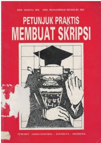 Petunjuk praktis membuat skripsi