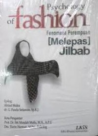 Psychology of fashion: fenomena perempuan (melepas) jilbab