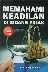 Memahami keadilan di bidang pajak