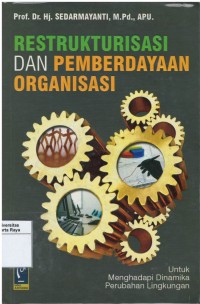 Retrukturisasi dan pemberdayaan organisasi