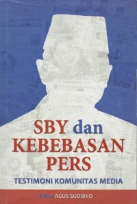 SBY dan kebebasan pers : testimoni komunitas media