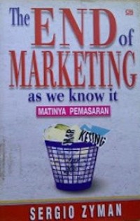 Matinya pemasaran (the End of marketing as we know it)