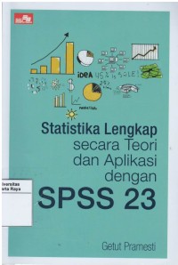 Statitiska lengkap secara teori dan aplikasi dengan spss 23