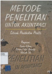 Metode penelitian untuk akuntansi : sebuah pendekatan praktis