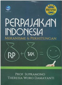 Perpajakan Indonesia : mekanisme & perhitungan