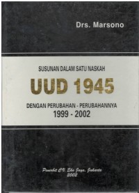 Susunan dalam satu naskah UUD 1945 dengan perubahan - perubahannya 1999 - 2002