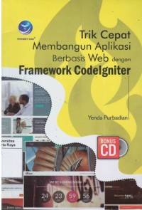 Trik cepat membangun aplikasi berbasis web dengan framework codelgniter