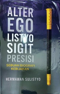Image of Alter Ego Listyo Sigit Presisi: sebuah biografi kebijakan