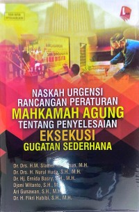 Image of Naskah Urgensi Rancangan Peraturan Mahkamah Agung Tentang Penyelesaian Eksekusi Gugatan Sederhana