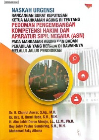 Image of Naskah urgensi rancangan surat keputusan ketua mahkamah agung RI tentang pedoman pengembangan kompetensi hakim dan aparatur sipil negara (ASN) pada mahkamah agung dan badan peradilan yang berada di bawahnya melalui jalur pendidikan