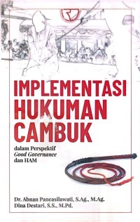 Image of Implementasi Hukum Cambuk dalam Perspektif Good Governance dan HAM