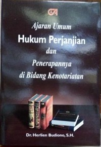 Ajaran umum hukum perjanjian dan penerapannya di bidang kenotariatan