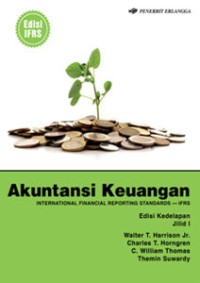 Akuntansi keuangan: international financial reporting standards-IFRS, jilid 1