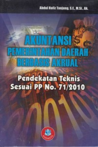 Akuntansi peemrintahan daerah berbasis akrual : pendekatan teknis sesuai PP No.71/2010