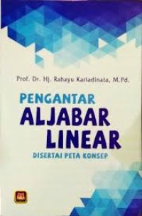 Pengantar aljabar linear: disertai peta konsep