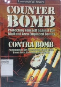 Counterbomb : protecting yourself against car, mail, and area emplaced bomb (contra bomb: perlindungan diri menghadapi bom mobil, bom surat, dan bom yang ditaruh)