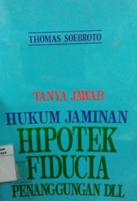 Tanya jawab hukum jaminan hipotek fiducia penanggungan dll