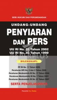 Undang-undang penyiaran dan pers: UU RI No.32 tahun 2002, UU RI No.40 tahun 1999