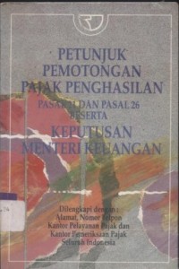 Petunjuk pemotongan pajak penghasilan pasal 21 dan pasal 26 beserta Keputusan Menteri Keuangan