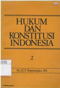 Hukum dan konstitusi Indonesia 2: karangan tersebar