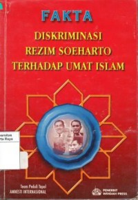 Fakta : diskriminasi rezim Soeharto terhadap Islam