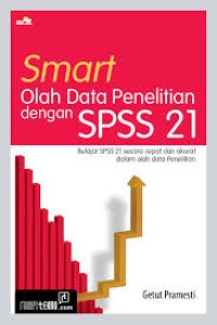 Smart olah data penelitian dengan SPSS 21