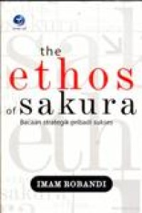 The ethos of sakura : bacaan strategik pribadi sukses