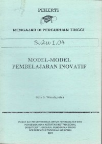 Pekerti mengajar di perguruan tinggi : model - model pembelajaran inovatif buku 1.04