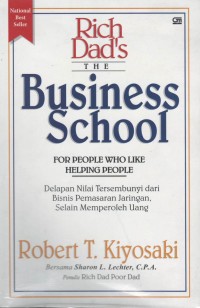 The Business school for people who like helping people : delapan nilai tersembunyi dari bisnis pemasaran jaringan, selain memperoleh uang