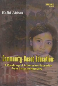 Community - Based education : a roadmap of Indonesian education from crises to recovery