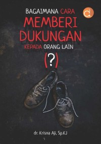 Bagaimana cara memberi dukungan pada orang lain(?)