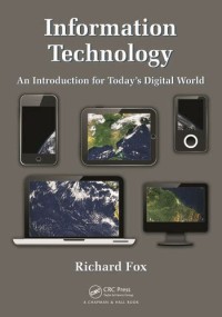 Information technology: An introduction for today's digital world