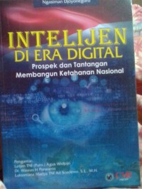 Intelijen di era digital: prospek dan tantangan membangun ketahanan nasional