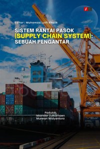 Sistem rantai pasok=supply chain system: sebuah pengantar