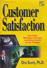 Customer satisfaction: cara praktis membangun hubungan yang menguntungkan dengan pelanggan