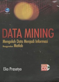 Data Mining : Mengolah Data Menjadi Informasi menggunakan Matlab