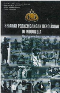 Sejarah perkembangan kepolisian di Indonesia; dari jaman kuno sampai sekarang