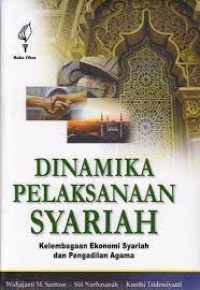 Dinamika pelaksanaan syariah: Kelembagaan eknomi syariah dan pengadilan agama