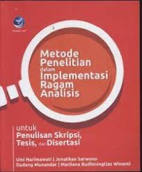 Metode penelitian dalam implementasi ragam analisis (Untuk penulisan skripsi, tesis, dan disertasi)